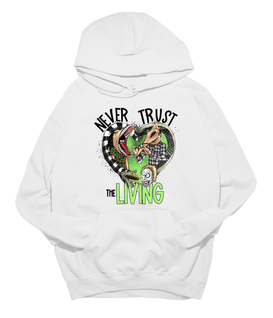 Never Trust The Living Hoodie