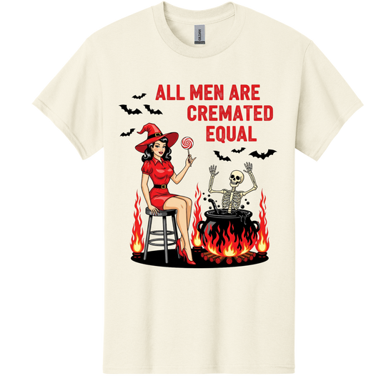 All Men Are Cremated Equal Tee