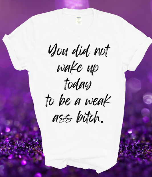 Weak A$$ B*t$h Tee